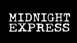Midnight Express...